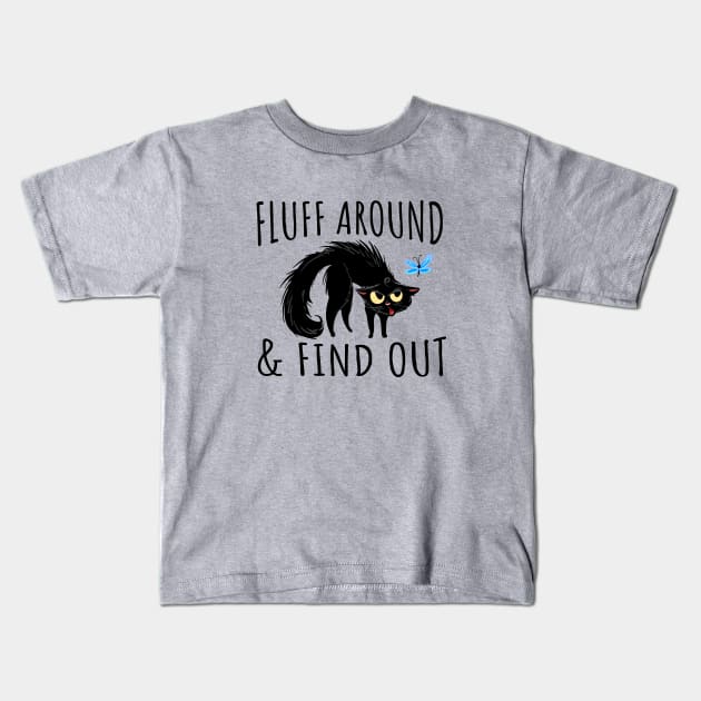 fluff around and find out funny cats lovers Kids T-Shirt by TheDesignDepot